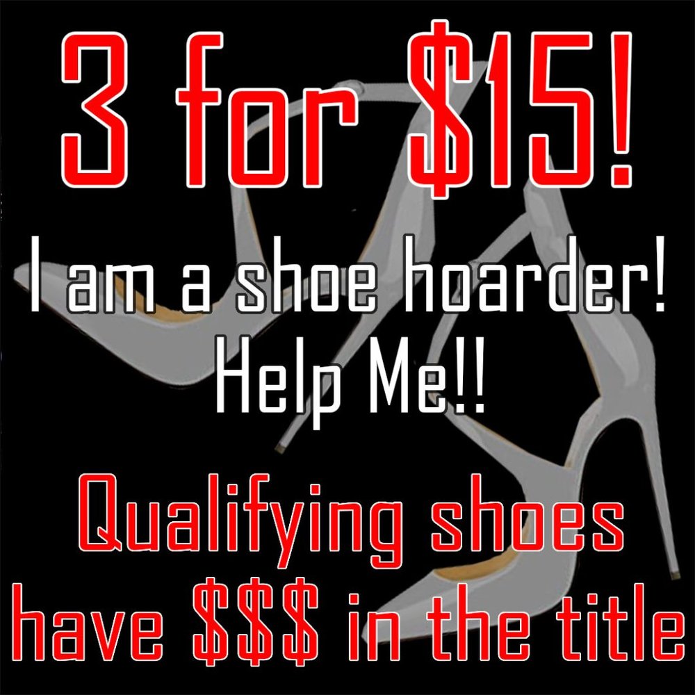 Any shoes with $$$ in title are 3 for $15!!! WOW!